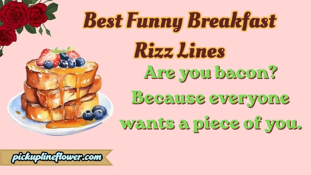 Best Funny Breakfast Rizz Lines