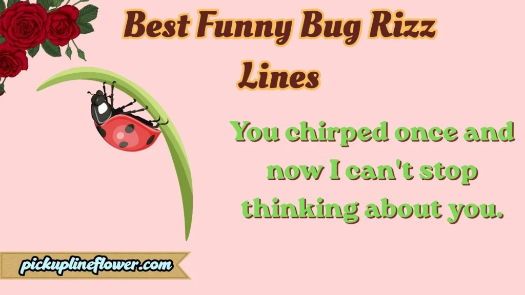 Best Funny Bug Rizz Lines