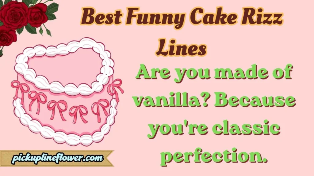 Best Funny Cake Rizz Lines