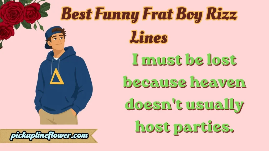 Best Funny Frat Boy Rizz Lines