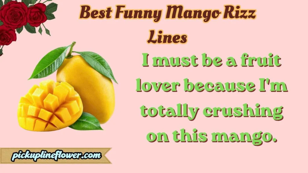 Best Funny Mango Rizz Lines