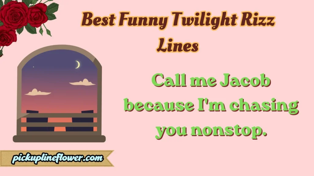 Best Funny Twilight Rizz Lines