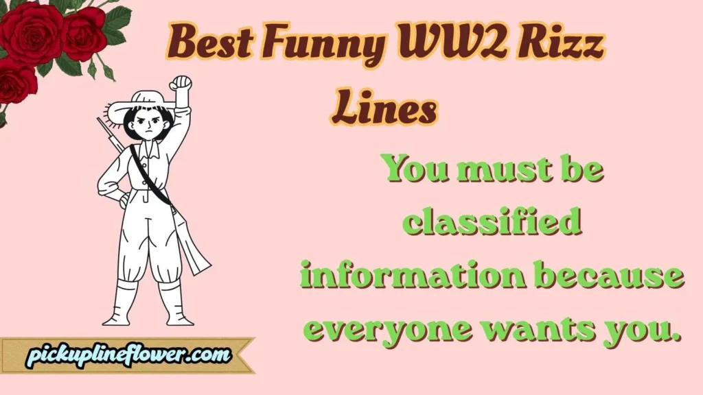 Best Funny WW2 Rizz Lines