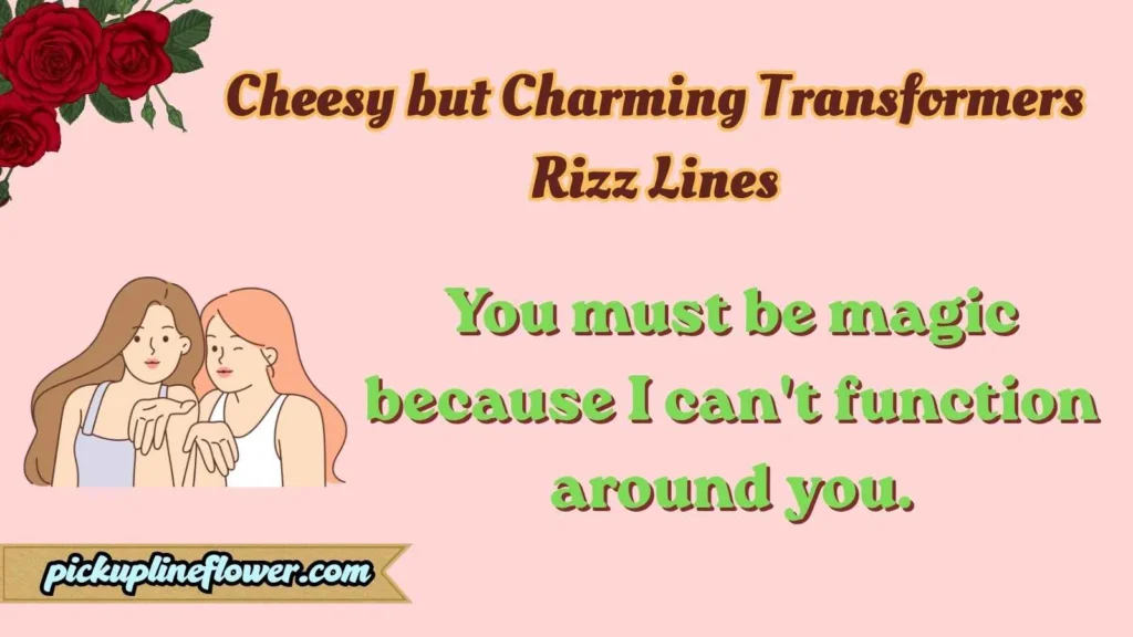 Cheesy but Charming Transformers Rizz Lines