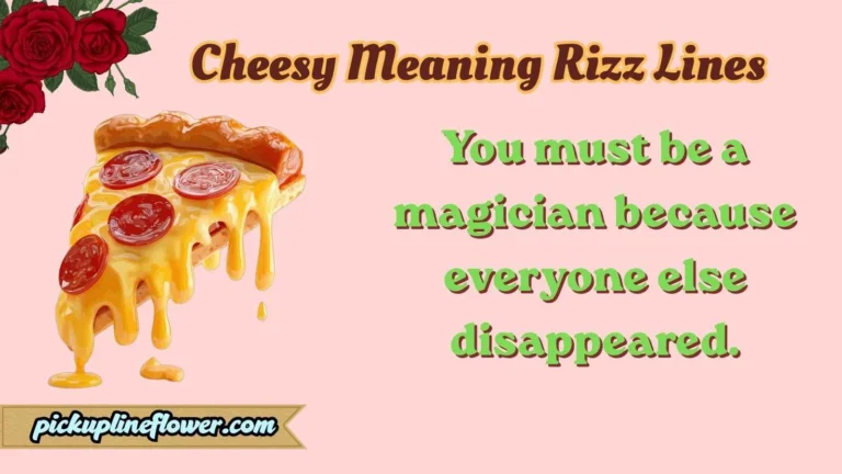 Cheesy Meaning Rizz Lines