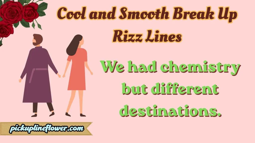 Cool and Smooth Break Up Rizz Lines