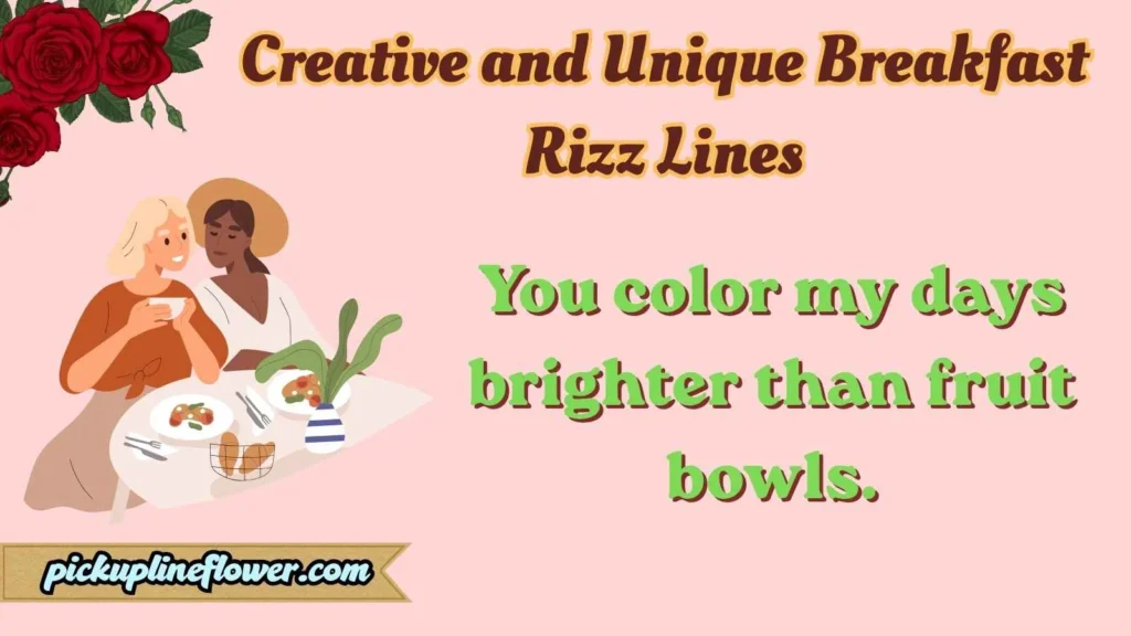 Creative and Unique Breakfast Rizz Lines