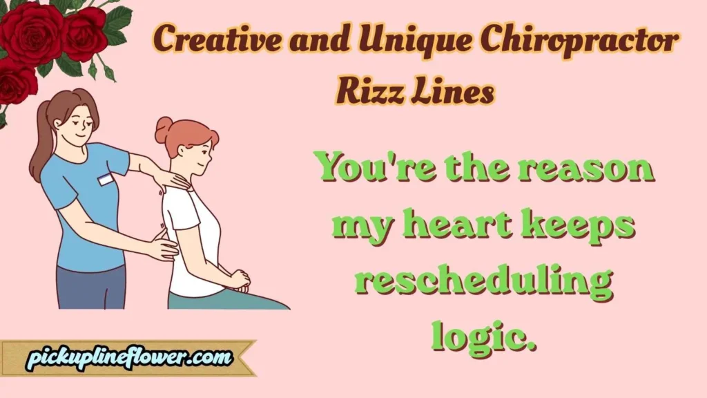 Creative and Unique Chiropractor Rizz Lines