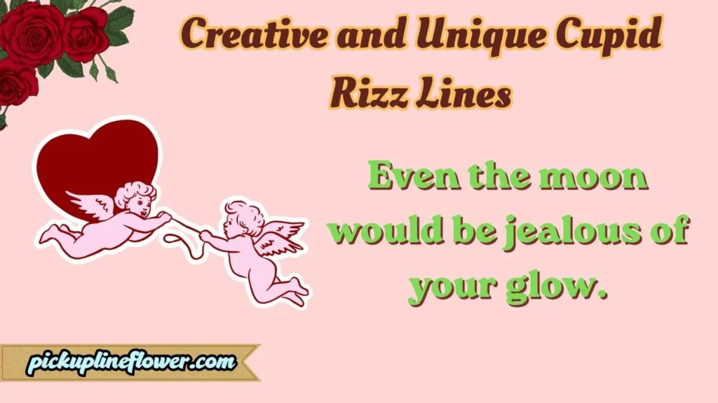 Creative and Unique Cupid Rizz Lines