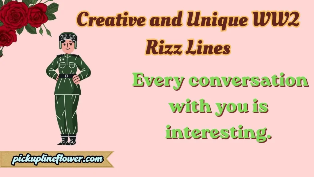 Creative and Unique WW2 Rizz Lines