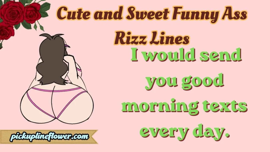 Cute and Sweet Funny Ass Rizz Lines