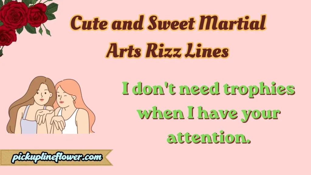 Cute and Sweet Martial Arts Rizz Lines