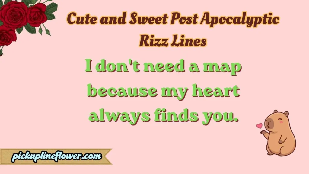Cute and Sweet Post Apocalyptic Rizz Lines