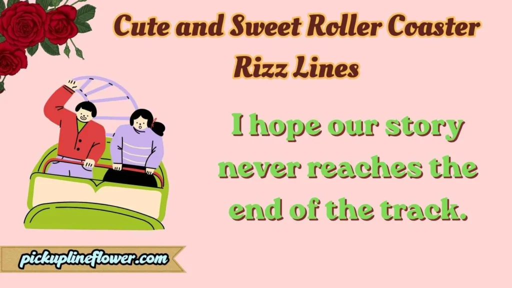 Cute and Sweet Roller Coaster Rizz Lines
