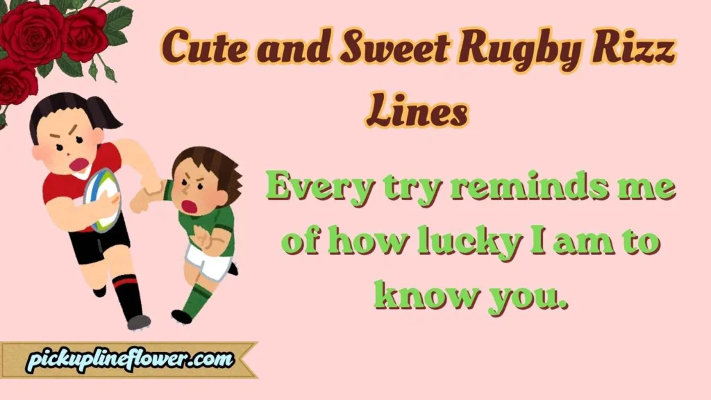 Cute and Sweet Rugby Rizz Lines