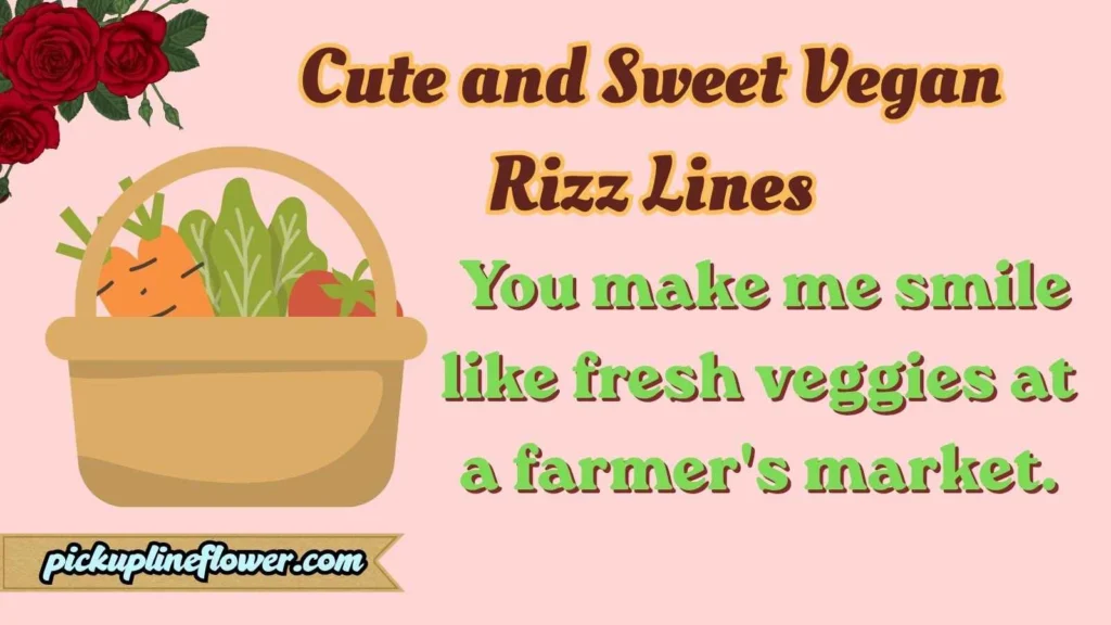 Cute and Sweet Vegan Rizz Lines