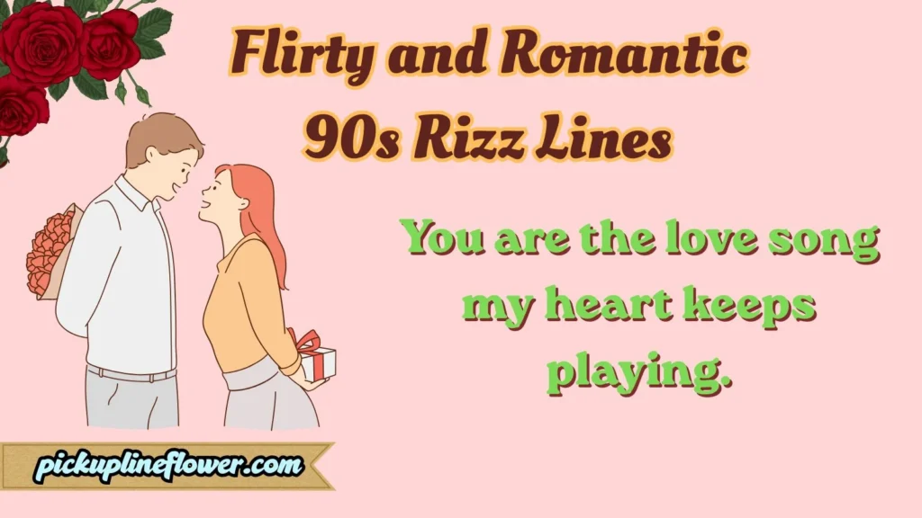 Flirty and Romantic 90s Rizz Lines