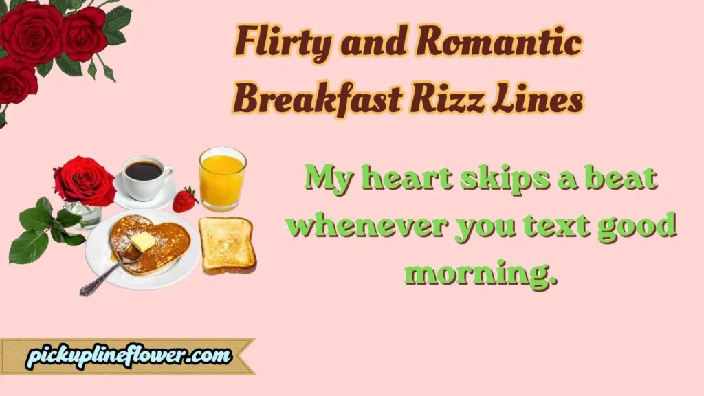 Flirty and Romantic Breakfast Rizz Lines