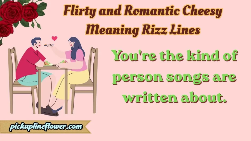 Flirty and Romantic Cheesy Meaning Rizz Lines