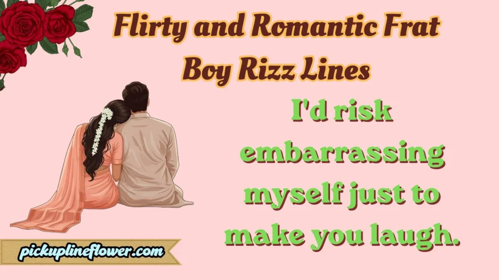 Flirty and Romantic Frat Boy Rizz Lines