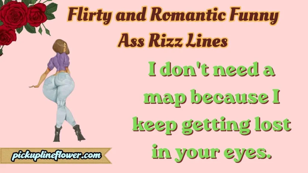 Flirty and Romantic Funny Ass Rizz Lines