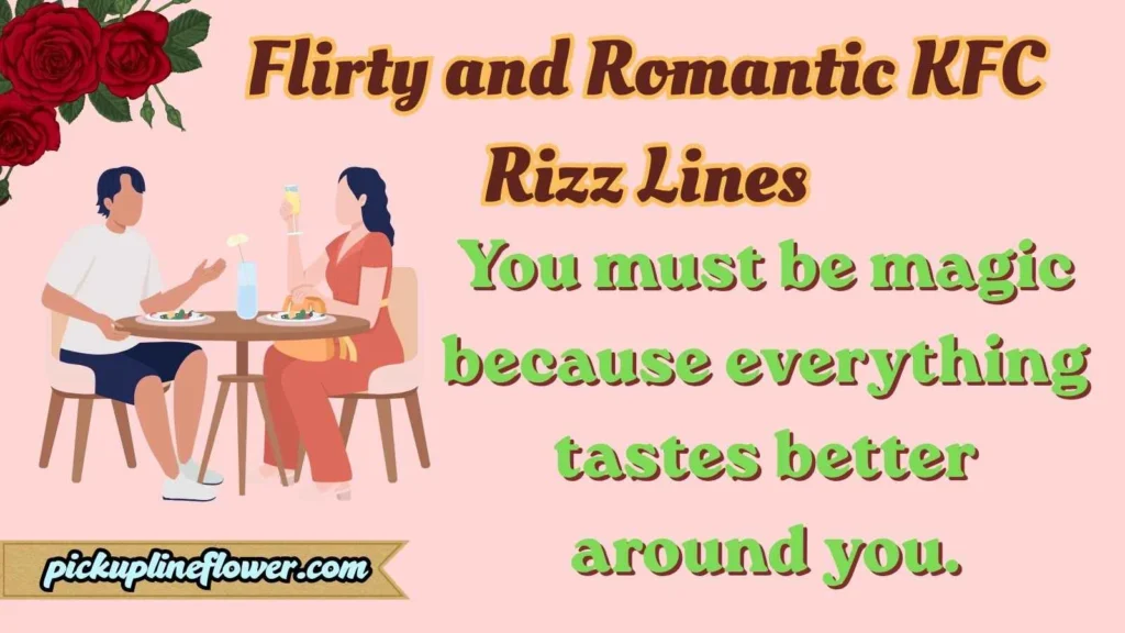 Flirty and Romantic KFC Rizz Lines
