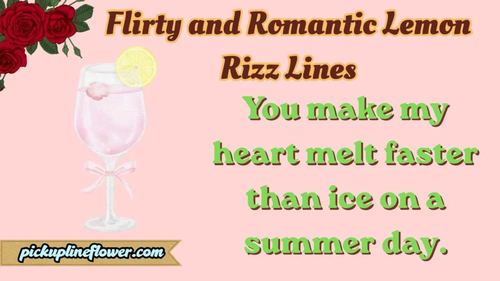 Flirty and Romantic Lemon Rizz Lines