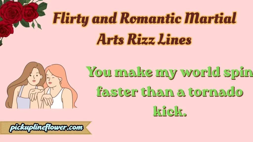Flirty and Romantic Martial Arts Rizz Lines 