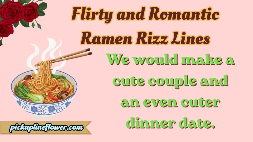 Flirty and Romantic Ramen Rizz Lines