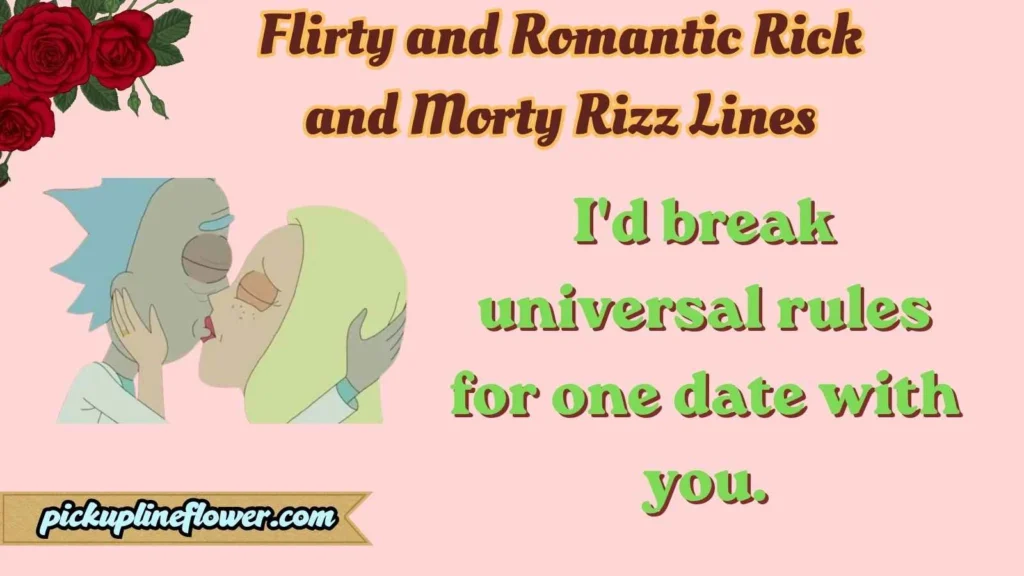 Flirty and Romantic Rick and Morty Rizz Lines