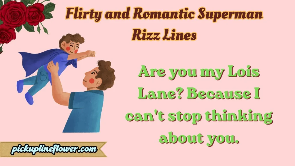 Flirty and Romantic Superman Rizz Lines
