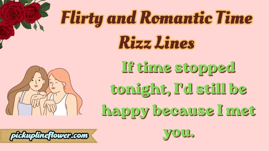 Flirty and Romantic Time Rizz Lines