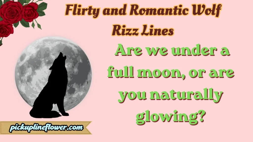 Flirty and Romantic Wolf Rizz Lines