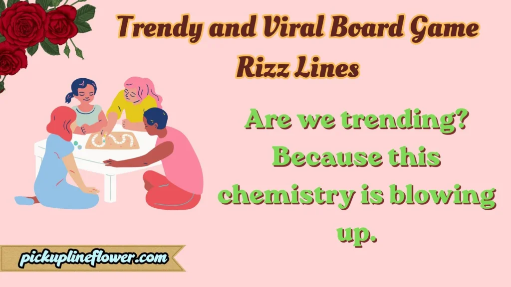 Trendy and Viral Board Game Rizz Lines